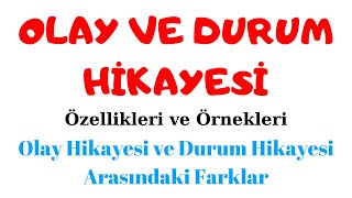 OLAY HİKAYESİ VE DURUM HİKAYESİ Nedir Özellikleri  Arasındaki Farklar  Örnek Metinler [upl. by Sibelle]