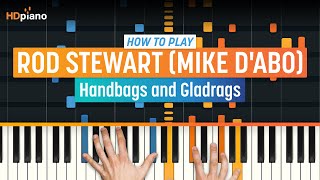 How to Play quotHandbags and Gladragsquot by Rod Stewart Mike dAbo  HDpiano Part 1 Piano Tutorial [upl. by Mihsah97]