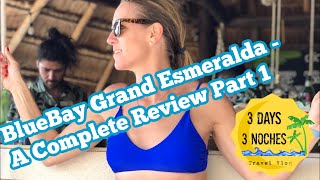 BlueBay Grand Esmeralda Resort  A Complete Review Part 1 [upl. by Etak]