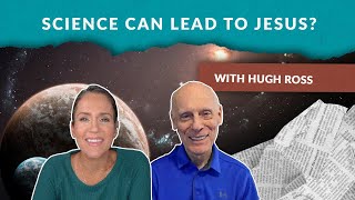 An Astrophysicist Tells How Science led Him to Jesus With Hugh Ross [upl. by Anema618]