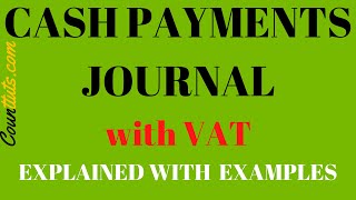 Cash Payments Journal with VAT  Explained with Example [upl. by Ekram]