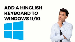 How to Add a Hinglish keyboard to Windows 1110 PC  GearUpWindows Tutorial [upl. by Gnaoh92]