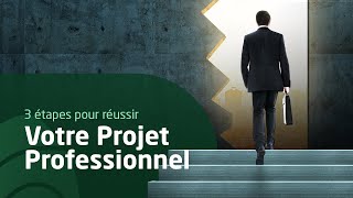 Comment élaborer votre PROJET PROFESSIONNEL EN 3 ÉTAPES [upl. by Nner]