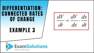 Differentiation  Connected Rates of Change  Example 3  ExamSolutions [upl. by Magnuson]