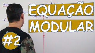 FUNÇÃO MODULAR  EQUAÇÕES MODULARES 2 [upl. by Vudimir]