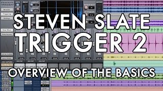 Steven Slate Trigger 2  Overview of the Basics [upl. by Morgan]