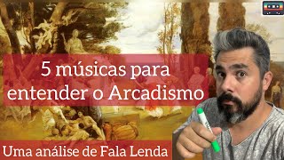 5 músicas para entender o Arcadismo [upl. by Nahaj789]