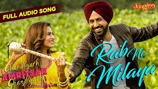 Rab Ne Milaya  Audio Song Kamal Khan Gippy Grewal Sargun Mehta Chandigarh Amritsar Chandigarh [upl. by Intisar]