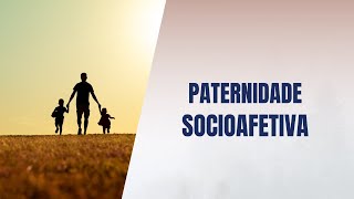 Paternidade socioafetiva [upl. by Zsazsa]