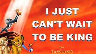 I JUST CANT WAIT TO BE KING Lyrics  The Lion King [upl. by Ashbaugh]