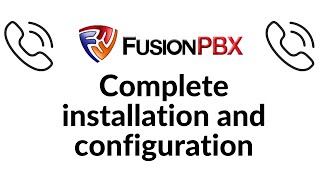 FusionPBX Installation and Configuration [upl. by Evod]