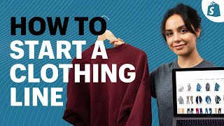 How to Start a Clothing Line From Scratch  A StepbyStep Guide [upl. by Drews]