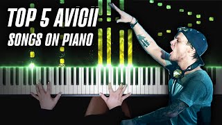 TOP 5 Avicii Songs on Piano  Avicii Piano Tribute [upl. by Sou]