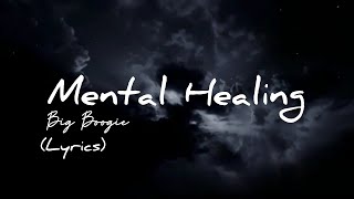 Big Boogie  Mental Healing Lyrics Live Version [upl. by Harrie263]