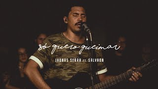 Só Quero Queimar  Jhonas Serra feat SalvaOn CLIPE OFICIAL [upl. by Sher]