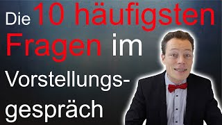 Vorstellungsgespräch Fragen und Antworten Die 10 häufigsten Fragen – perfekt antworten  M Wehrle [upl. by Betta]