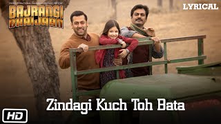 Zindagi Kuch Toh Bata Reprise Full Song with LYRICS Pritam  Salman Khan  Bajrangi Bhaijaan [upl. by Stilwell]