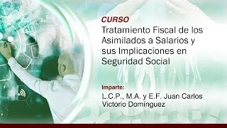 Tratamiento Fiscal de los Asimilados a Salarios y sus Implicaciones en Seguridad Social [upl. by Ysabel]