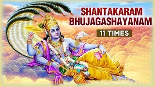 Shantakaram Bhujagashayanam 11 Times With Lyrics  शान्ताकारं भुजगशयनं  Vishnu Mantra For Peace [upl. by Derina]