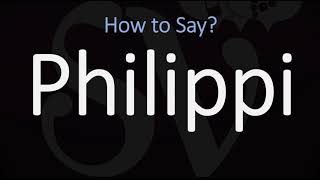 How to Pronounce Philippi CORRECTLY [upl. by Volnay]