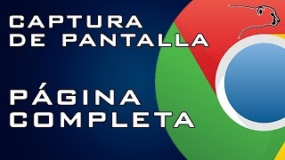 Hacer captura de pantalla de una pagina completa  Google chrome [upl. by Eilarol]