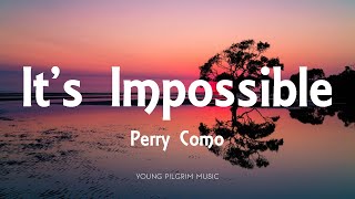 Perry Como  Its Impossible Lyrics [upl. by Luther]