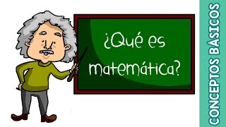 ¿QUÉ SON LAS MATEMÁTICAS [upl. by Arob]