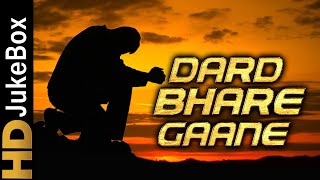 Dard Bhare Gaane  Bollywood Old Hindi Sad Songs Jukebox  Superhit Hindi Sad Songs Collection [upl. by Ardie]