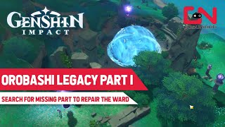 Orobashis Legacy Part 1  Genshin Impact Repair the Ward  Search for the Missing Part [upl. by Turne260]