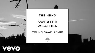 The Neighbourhood  Sweater Weather Young Saab Remix  Official Audio [upl. by Hyacinthie]