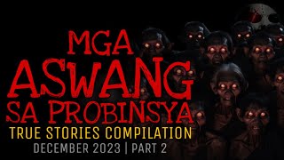 Aswang sa Probinsya True Story Narratives [upl. by Hitchcock]