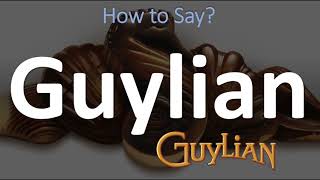 How to Pronounce Guylian BELGIAN CHOCOLATE [upl. by Ayar766]