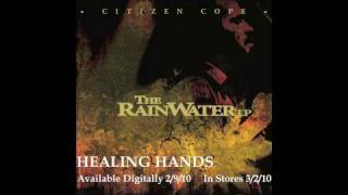 Citizen Cope  Healing Hands  Official Audio [upl. by Jaye240]