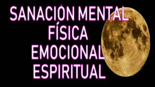 SANACIÓN MENTAL FISICA EMOCIONAL Y MENTAL Pensamientos negativos emociones tóxicas enfermedades [upl. by Petrick]