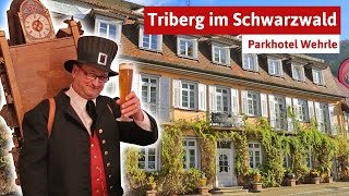 Das Parkhotel Wehrle in Triberg  Schwarzwald pur bei den höchsten Wasserfällen [upl. by Atiuqad]