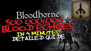 Bloodborne  500 MILLIONS of Blood Echoes in less than 4 minutes [upl. by Geithner23]