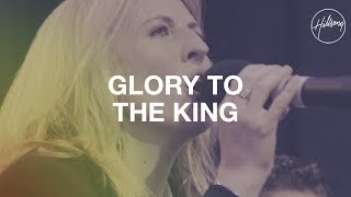 Glory To The King  Hillsong Worship [upl. by Shellie]