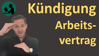 Kündigung Arbeitsvertrag  einfach erklärt [upl. by Leahcam]