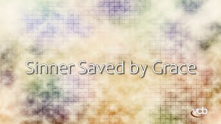 Sinner Saved by Grace LYRICS [upl. by Yhprum190]