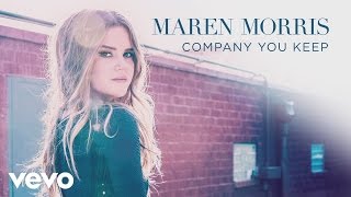 Maren Morris  Company You Keep Official Audio [upl. by Yrdnal]