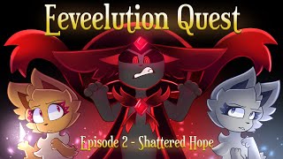 Eeveelution Quest Episode 2  Shattered Hope [upl. by Kreiner]