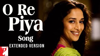 O Re Piya Song  Extended Version  Aaja Nachle  Madhuri Dixit Rahat Fateh Ali Khan Jaideep Sahni [upl. by Tawsha]