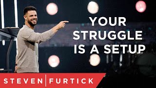 Your Struggle Is A Setup  Pastor Steven Furtick [upl. by Namia886]