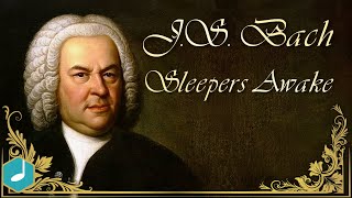 JS Bach  Sleepers Awake Wachet auf ruft uns die Stimme BWV 140 [upl. by Benita]