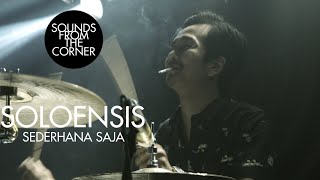 Soloensis  Sederhana Saja  Sounds From The Corner Live 42 [upl. by Kwok]