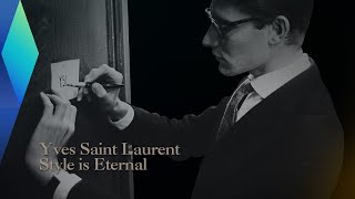 Yves Saint Laurent Style is Eternal  Full Documentary [upl. by Anelyak]