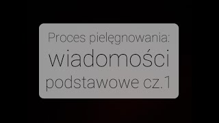 JAK NAPISAĆ PROCES PIELĘGNOWANIA I WIADOMOŚCI PODSTAWOWE  ZADANIE I PIELĘGNIARKA 22 CZ1 [upl. by Garbe]