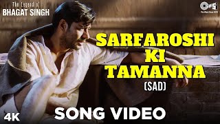 Sarfaroshi Ki Tamanna Sad  Video Song  The Legend of Bhagat Singh  AR Rahman  Ajay Devgn [upl. by Sutphin]