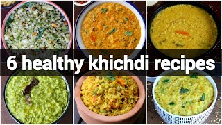 6 healthy khichdi recipes collection  simple khichdi recipes  vegetable khichdi recipes [upl. by Ahsaelat]