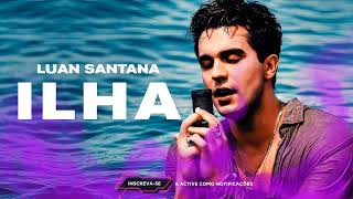 Luan Santana – ILHA [upl. by Enner]